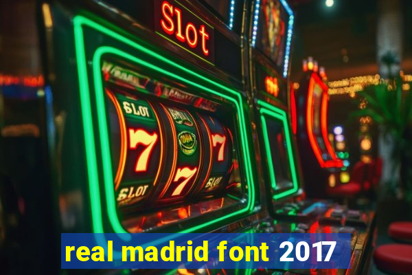 real madrid font 2017